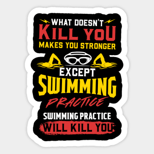 Swimming Practice Will Kill You - Swim Team Gift Sticker